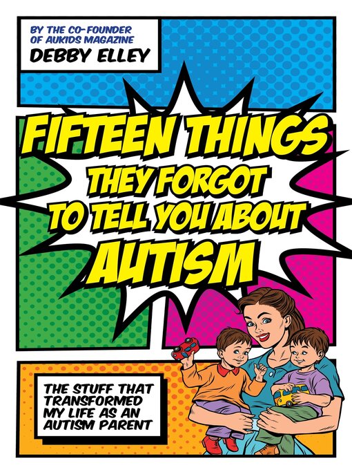 Title details for Fifteen Things They Forgot to Tell You About Autism by Debby Elley - Available